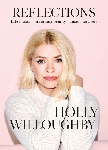 Паперова книга «Reflections: The Sunday Times bestselling book of life lessons from superstar presenter Holly Willoughby», автор Холлі Віллоубі - фото №1