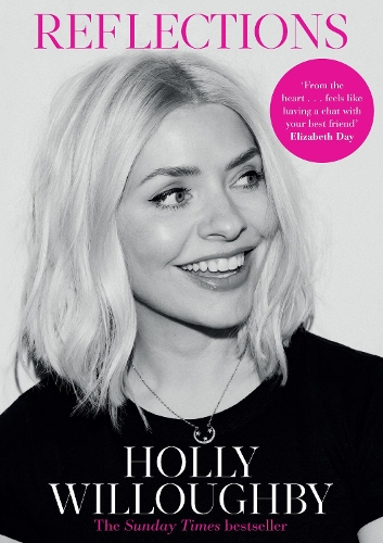 Бумажная книга «Reflections: The Sunday Times bestselling book of life lessons from superstar presenter Holly Willoughby», автор Холли Уиллоуби - фото №1
