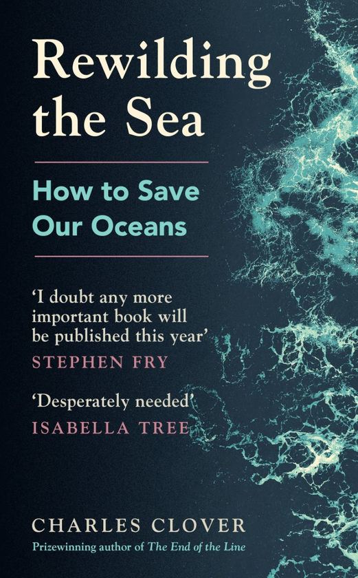 Паперова книга «Rewilding the Sea», автор Чарльз Кловер - фото №1