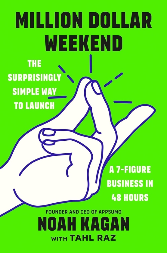 Бумажная книга «Million Dollar Weekend: The Surprisingly Simple Way to Launch a 7-Figure Business in 48 Hours», автор Ной Каган - фото №1