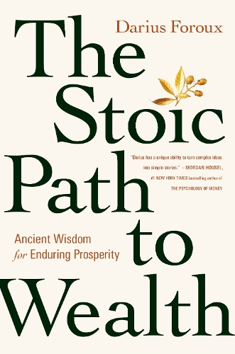 Бумажная книга «The Stoic Path to Wealth: Ancient Wisdom for Enduring Prosperity», автор Дариус Фору - фото №1