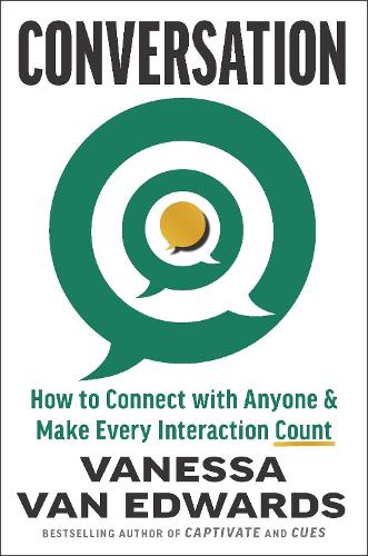 Бумажная книга «Conversation: How to Connect with Anyone and Make Every Interaction Count», автор Ванесса ван Эдвардс - фото №1
