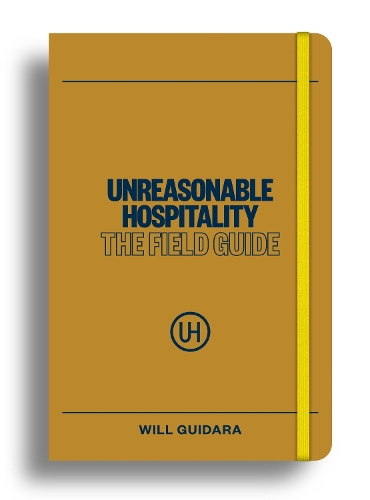 Бумажная книга «Unreasonable Hospitality: The Field Guide», автор Уилл Гидара - фото №1