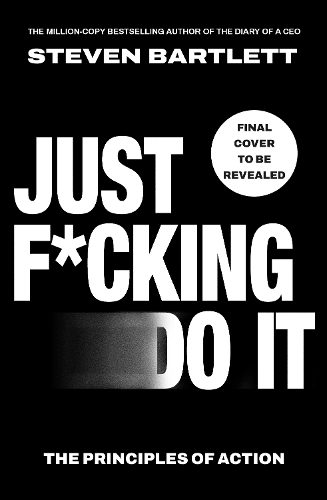 Бумажная книга «Just F*cking Do It: 24 Principles to Help You Get Out of Your Own Way», автор Стивен Бартлетт - фото №1