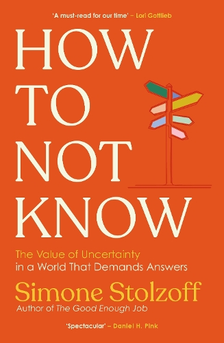 Бумажная книга «How to Not Know: The Value of Uncertainty in a World that Demands Answers», автор Симон Столзофф - фото №1
