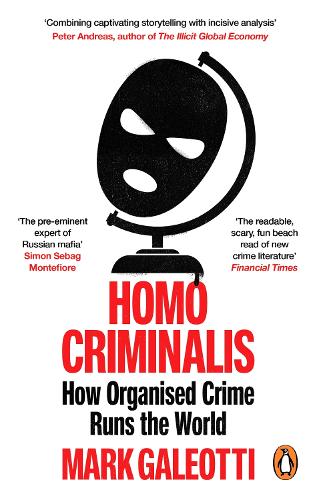 Бумажная книга «Homo Criminalis: How crime organises the world», автор Марк Галеотти - фото №1