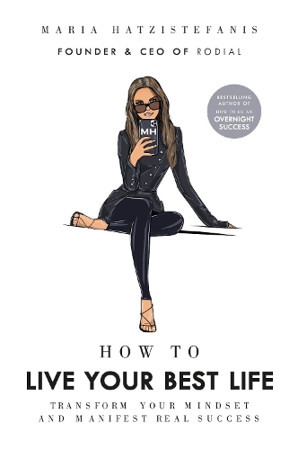 Паперова книга «How to Live Your Best Life: Transform your mindset and manifest real success», автор Марія Хацістефаніс - фото №1