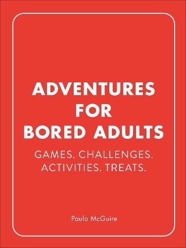 Бумажная книга «Adventures for Bored Adults: Games. Challenges. Activities. Treats.», автор Пола Макгуайр - фото №1