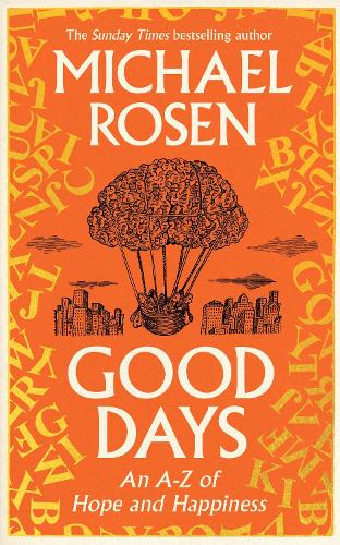 Бумажная книга «Good Days: An A-Z of Hope and Happiness», автор Майкл Розен - фото №1