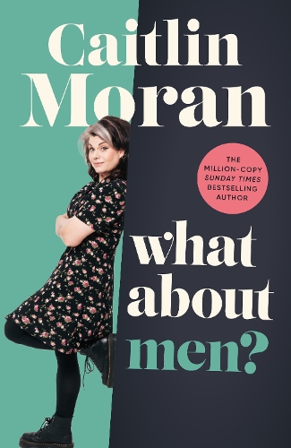Паперова книга «What About Men?», автор Кейтлин Моран - фото №1