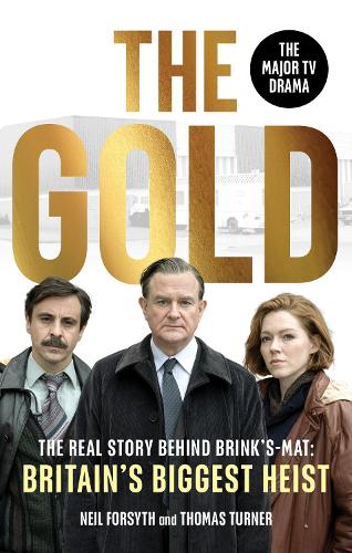 Бумажная книга «The Gold: The real story behind Brink’s-Mat: Britain’s biggest heist», авторов Нил Форсайт, Томас Тернер - фото №1