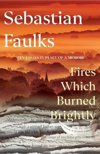 Паперова книга «Fires Which Burned Brightly: A Life in Progress», автор Себастьян Фолкс - фото №1