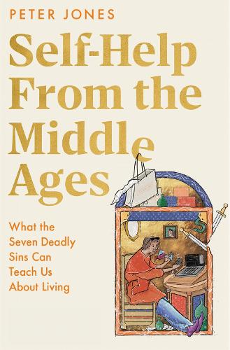 Паперова книга «Self-Help From the Middle Ages: A Journey Into the Medieval Mind», автор Пітер Джонс - фото №1