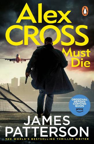Паперова книга «Alex Cross Must Die: (Alex Cross 31) The latest novel in the thrilling Sunday Times bestselling series», автор Джеймс Паттерсон - фото №1