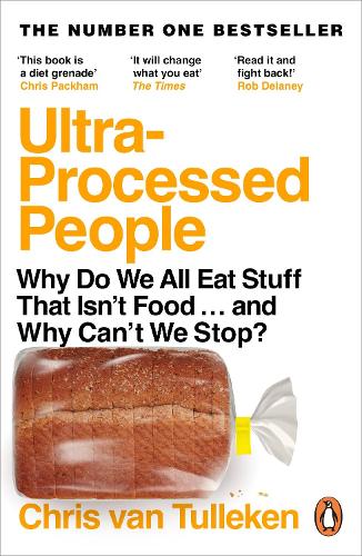 Бумажная книга «Ultra-Processed People: Why Do We All Eat Stuff That Isn’t Food … and Why Can’t We Stop?», автор Крис ван Таллекен - фото №1