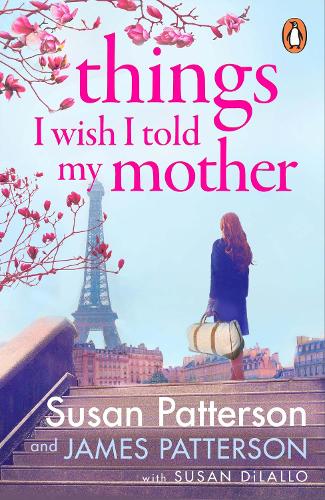 Бумажная книга «Things I Wish I Told My Mother: The instant New York Times bestseller», автор Джеймс Паттерсон - фото №1
