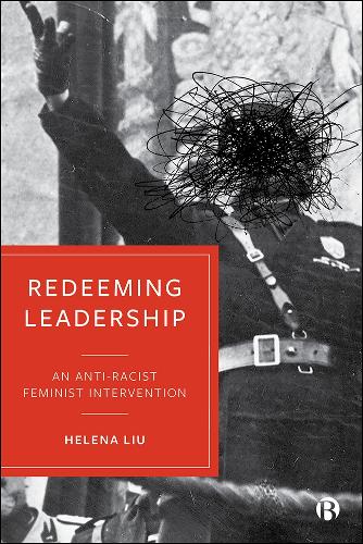 Бумажная книга «Redeeming Leadership: An Anti-Racist Feminist Intervention», автор Хелена Лю - фото №1
