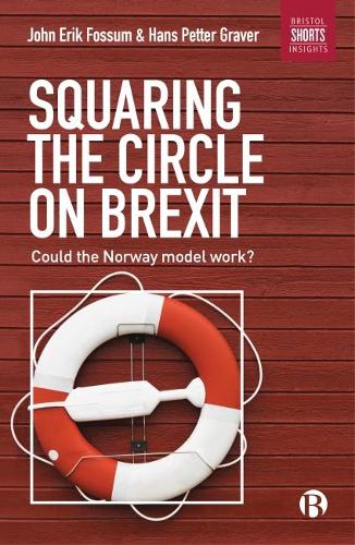 Паперова книга «Squaring the Circle on Brexit: Could the Norway Model Work?», авторів Ганс Петтер Гравер, Джон Ерік Фоссум - фото №1