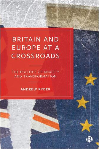 Паперова книга «Britain and Europe at a Crossroads: The Politics of Anxiety and Transformation», автор Ендрю Райдер - фото №1