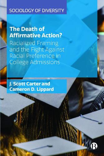 Бумажная книга «The Death of Affirmative Action?: Racialized Framing and the Fight Against Racial Preference in College Admissions», авторов Кэмерон Д. Липпард, Дж. Скотт Картер - фото №1