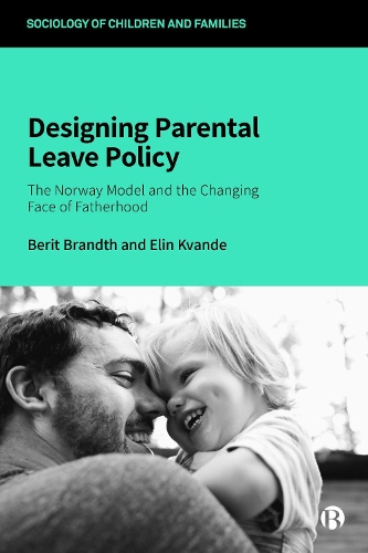 Бумажная книга «Designing Parental Leave Policy: The Norway Model and the Changing Face of Fatherhood», авторов Берит Брандт, Элин Кванде - фото №1