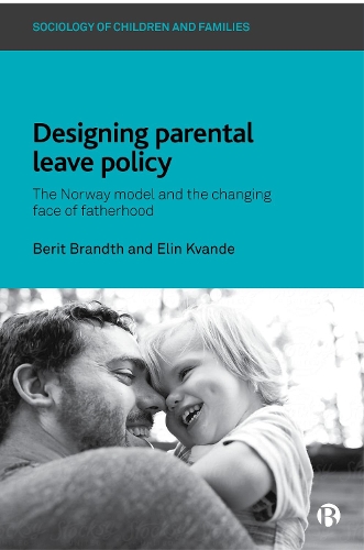 Паперова книга «Designing Parental Leave Policy: The Norway Model and the Changing Face of Fatherhood», авторів Беріт Брандт, Елін Кванде - фото №1