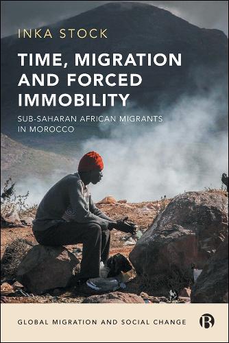 Бумажная книга «Time, Migration and Forced Immobility: Sub-Saharan African Migrants in Morocco», автор Инка Шток - фото №1