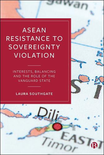 Бумажная книга «ASEAN Resistance to Sovereignty Violation: Interests, Balancing and the Role of the Vanguard State», автор Лора Саутгейт - фото №1