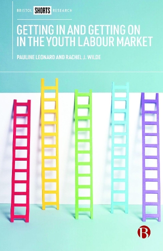 Паперова книга «Getting In and Getting On in the Youth Labour Market: Governing Young People’s Employability in Regional Context», авторів Поліна Леонард, Рейчел Дж. Уайлд - фото №1