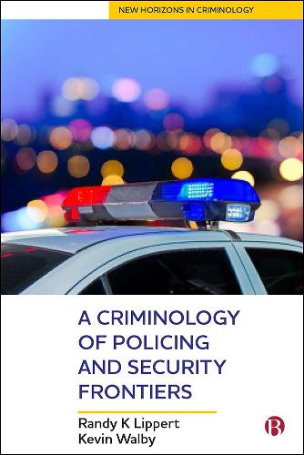 Бумажная книга «A Criminology of Policing and Security Frontiers», авторов Кевин Уолби, Рэнди Липперт - фото №1