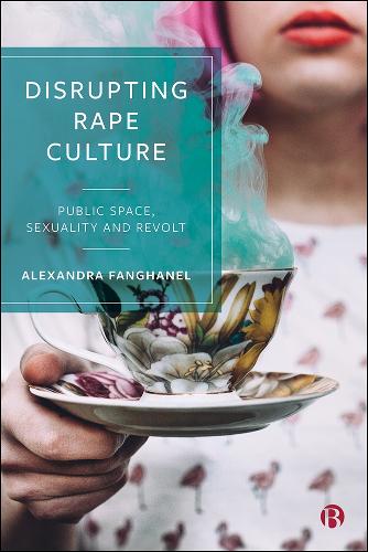 Бумажная книга «Disrupting Rape Culture: Public Space, Sexuality and Revolt», автор Александра Фанханель - фото №1