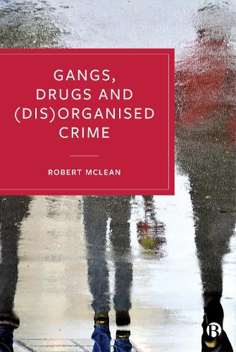 Паперова книга «Gangs, Drugs and (Dis)Organised Crime», автор Роберт Маклін - фото №1