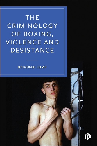 Бумажная книга «The Criminology of Boxing, Violence and Desistance», автор Дебора Джамп - фото №1