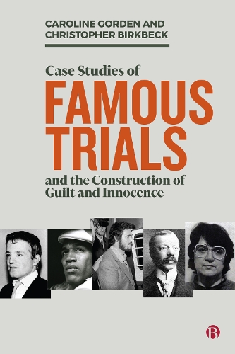 Бумажная книга «Case Studies of Famous Trials and the Construction of Guilt and Innocence», авторов Кэролайн Горден, Кристофер Биркбек - фото №1