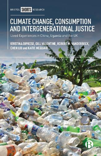 Бумажная книга «Climate Change, Consumption and Intergenerational Justice: Lived Experiences in China, Uganda and the UK», авторов Чэнь Лю, Гилл Валентайн, Кэти Маккуэйд, Кристина Дипроуз, Роберт Вандербек - фото №1