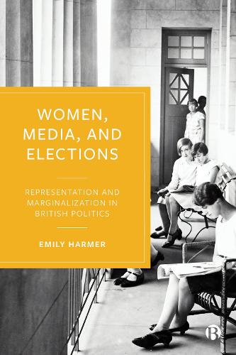 Бумажная книга «Women, Media, and Elections: Representation and Marginalization in British Politics», автор Эмили Хармер - фото №1