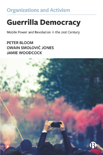 Бумажная книга «Guerrilla Democracy: Mobile Power and Revolution in the 21st Century», авторов Джейми Вудкок, Овайн Смолович Джонс, Питер Блум - фото №1