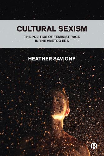 Бумажная книга «Cultural Sexism: The politics of feminist rage in the #metoo era», автор Хизер Савиньи - фото №1