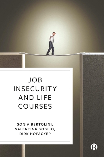 Бумажная книга «Job Insecurity and Life Courses», авторов Дирк Хофэкер, Соня Бертолини, Валентина Гоглио - фото №1