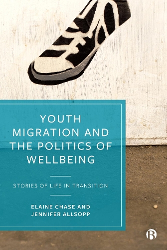Бумажная книга «Youth Migration and the Politics of Wellbeing: Stories of Life in Transition», авторов Элейн Чейз, Дженнифер Оллсопп - фото №1