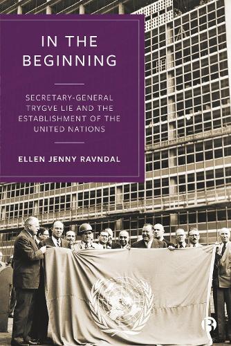 Бумажная книга «In the Beginning: Secretary-General Trygve Lie and the Establishment of the United Nations», автор Эллен Дж. Равндал - фото №1