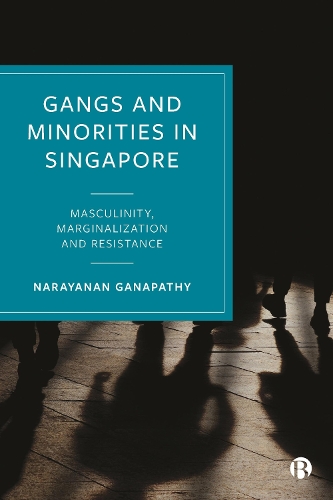 Бумажная книга «Gangs and Minorities in Singapore: Masculinity, Marginalization and Resistance», автор Нараянан Ганапати - фото №1