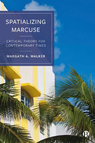 Бумажная книга «Spatializing Marcuse: Critical Theory for Contemporary Times», автор Маргат А. Уокер - фото №1