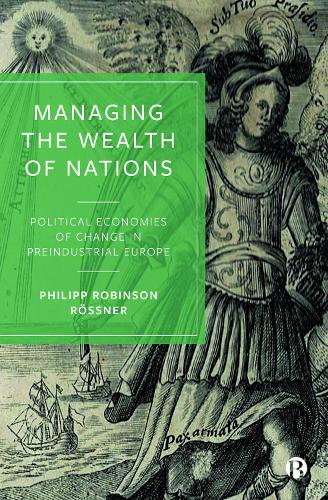 Paper book «Managing the Wealth of Nations: Political Economies of Change in Preindustrial Europe», author Philipp Robinson Rössner - фото №1