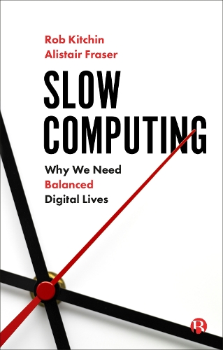 Паперова книга «Slow Computing: Why We Need Balanced Digital Lives», автор Роб Кітчін - фото №1