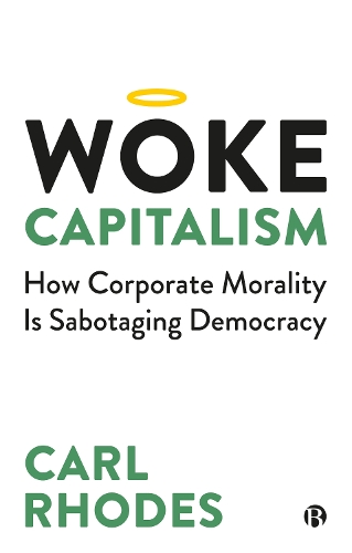 Бумажная книга «Woke Capitalism: How Corporate Morality is Sabotaging Democracy», автор Карл Родс - фото №1