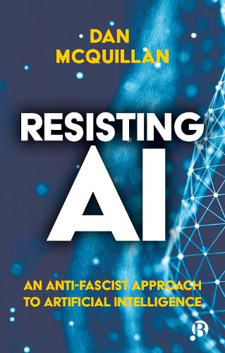 Бумажная книга «Resisting AI: An Anti-fascist Approach to Artificial Intelligence», автор Дэн Маккуиллан - фото №1