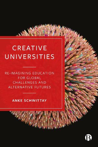Бумажная книга «Creative Universities: Reimagining Education for Global Challenges and Alternative Futures», автор Анке Швиттай - фото №1