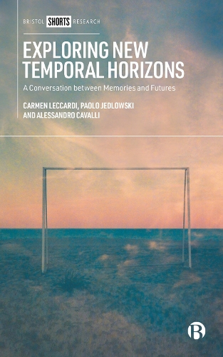 Бумажная книга «Exploring New Temporal Horizons: A Conversation between Memories and Futures», авторов Алессандро Кавалли, Кармен Леккарди, Паоло Йедловски - фото №1