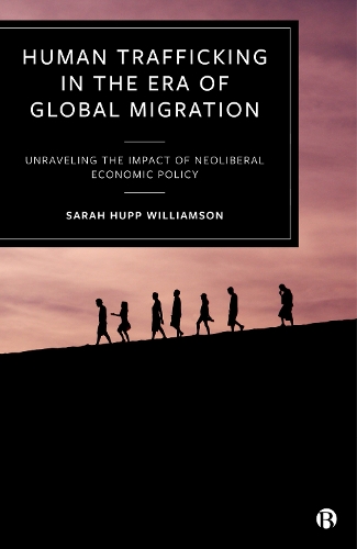 Паперова книга «Human Trafficking in the Era of Global Migration: Unraveling the Impact of Neoliberal Economic Policy», автор Сара Хапп Вільямсон - фото №1
